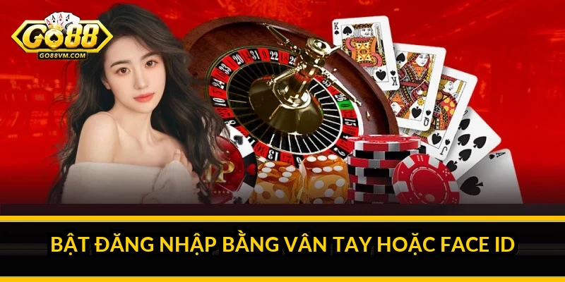 Đăng nhập Go88: Hướng dẫn vào tài khoản trên app và web nhanh, chuẩn Bật đăng nhập bằng vân tay hoặc Face ID