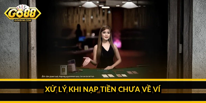 Cách Nạp Tiền Go88 - Đầy Đủ Phương Thức Và Đúng Cú Pháp Xử Lý Khi Nạp Tiền Chưa Về Ví